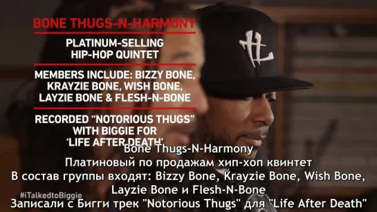 #iTalkedToBiggie - Episode 10 - Bone Thugs [Russian Subtitles: Felix Montana]