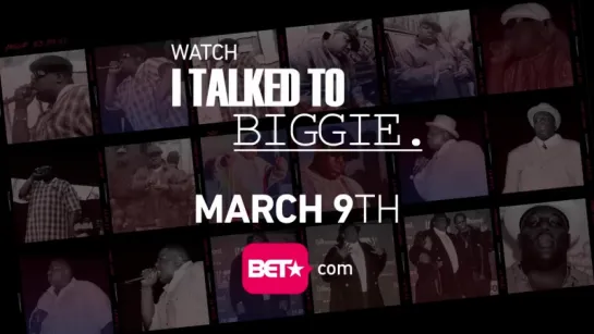 I Talked To Biggie (BET Documentary) [March 9, 2017] - Trailer