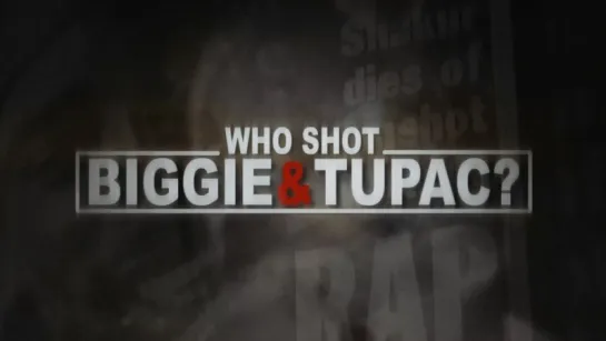 Who Shot Biggie & Tupac? (2017)