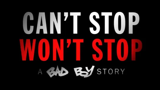 Can't Stop Won't Stop: A Bad Boy Story (Trailer)