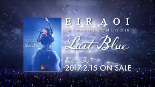 Eir Aoi - Last Blue at Nippon Budokan