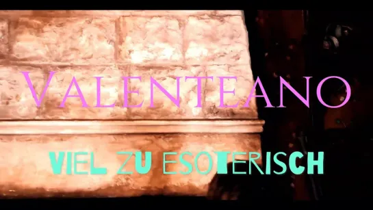 VALENTEANO - Zu esoterisch [Official Videoclip] 2023