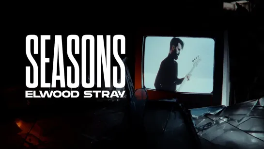 Elwood Stray - Seasons [Official Videoclip] 2023