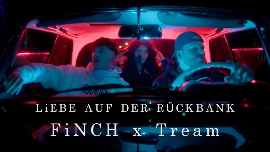 FiNCH x TREAM - LiEBE AUF DER RÜCKBANK (prod. Dasmo  Mania Music) [Official Videoclip] 2023