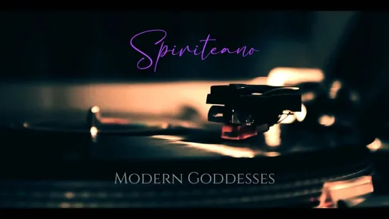 Spiriteano - Modern Goddesses [Official Videoclip] 2023