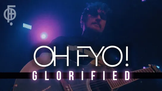 OH FYO! - Glorified [Official Videoclip] 2023