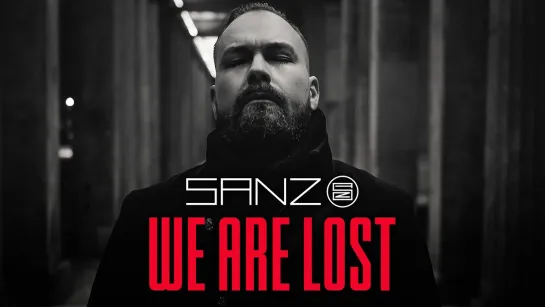 SANZ - We Are Lost [Official Videoclip] 2023