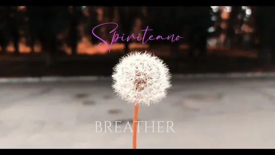 Spiriteano - Breather [Official Videoclip] 2023