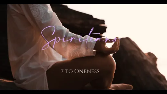 Spiriteano - 7 to Oneness [Official Videoclip] 2022