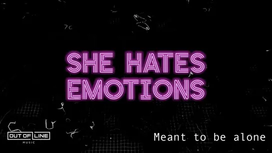 She Hates Emotions - Meant to be alone [Official Videoclip] 2022