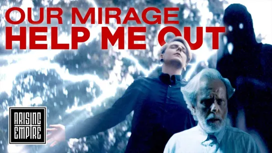 OUR MIRAGE - Help Me Out [Official Videoclip] 2022