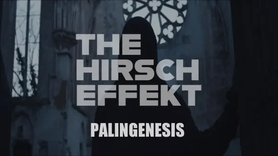 The Hirsch Effekt - PALINGENESIS [Official Videoclip] 2022