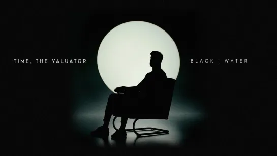 Time, The Valuator - Black Water [Official Videoclip] 2022