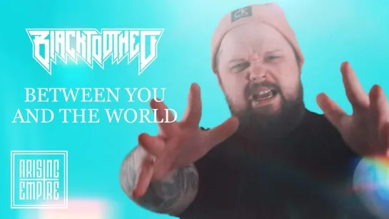 BLACKTOOTHED - Between You  The World [Official Videoclip] 2022