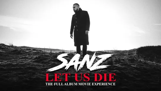 SANZ - Let Us Die (Full Album Movie)