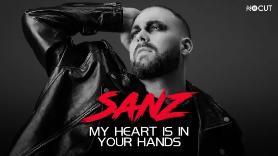 SANZ - My Heart Is in Your Hands [Official Videoclip] 2022