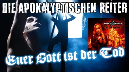 DIE APOKALYPTISCHEN REITER - Euer Gott ist der Tod [Official Videoclip] 2022