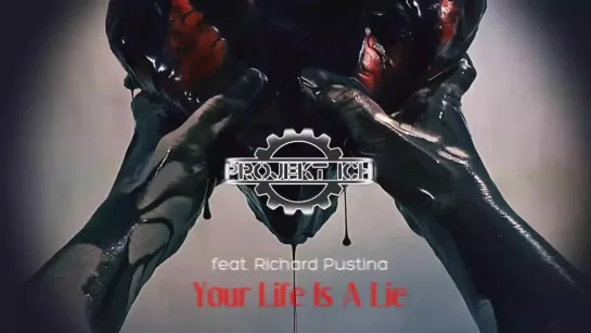 Projekt Ich - Your Life Is A Lie (feat. Richard Pustina) [Official Videoclip] 2022