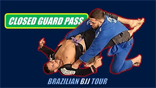 closed guard break and pass - BRAZILIAN BJJ TOUR VLOG 4 -4 -1