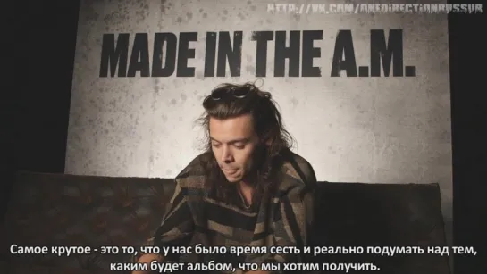 One Direction - Made In The A.M. Track-by-track (Part 2) [RUS SUB]