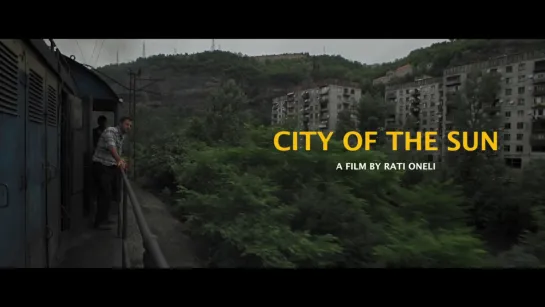 City of the Sun (Georgia, 2017) dir.  Rati Oneli