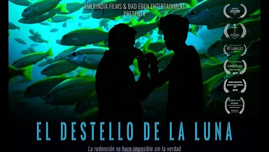 Сияющая луна – El Destello de la Luna (Trailer/Трейлер) 2016