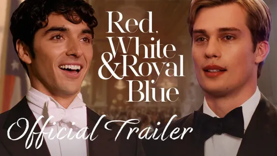 Красный, белый и королевский синий - Red White & Royal Blue (Trailer/Трейлер) 2023