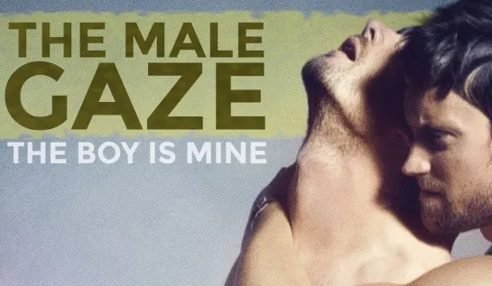 Мужской взгляд: Мой мальчик – The Male Gaze: The Boy Is Mine (2020)