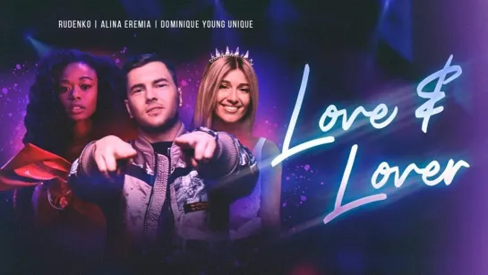 Leonid Rudenko feat. Alina Eremia & Dominique Young Unique - Love & Lover