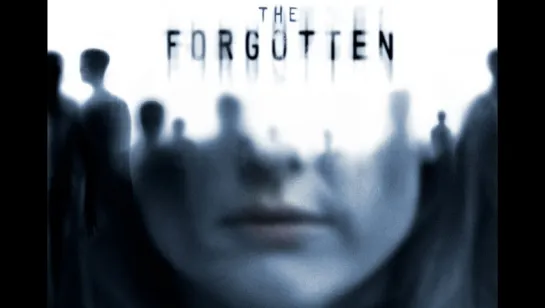 Забытое / The Forgotten (2004)