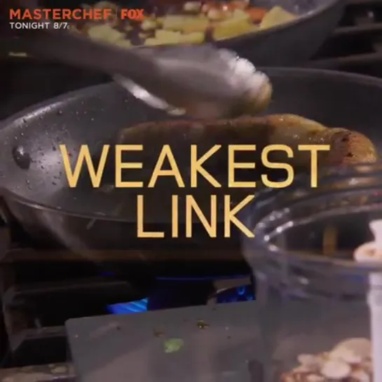 Who will have the weakest link tonight on @masterchefonfox ??