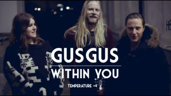 Deep House presents: Vilnius Temperature (+4 °C) ¦ Gus Gus - Within You [HD 1080]