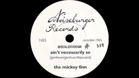 The Mickey Finn - Aint Necessarily So