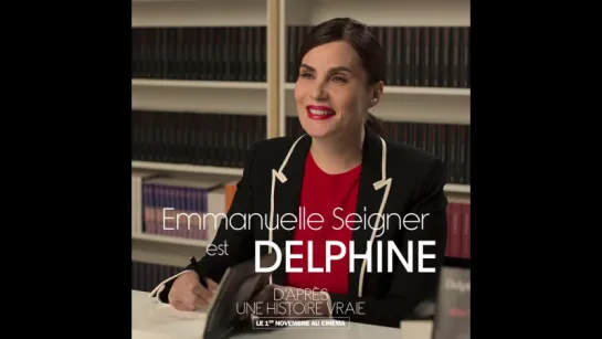 Emmanuelle Seigner est Delphine / D'après une histoire vraie