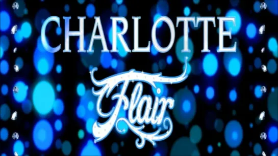 Charlotte Flair Entrance Video