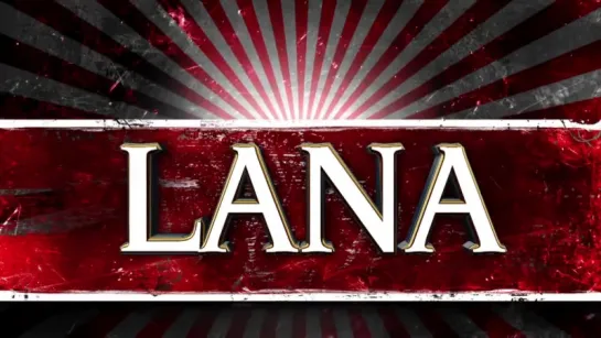 Lana Entrance Video