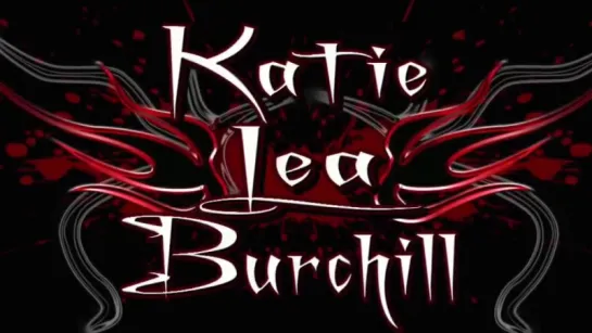 Katie Lea Burchill Entrance Video