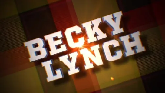 Becky Lynch Entrance Video