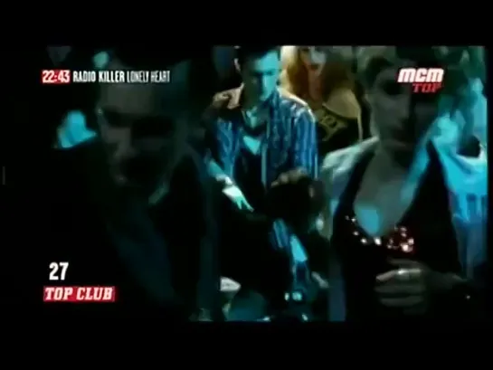 Radio Killer - Lonely Heart (MCM TOP) Top Club. 27 место