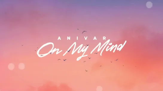 Anivar - On my mind (2022)