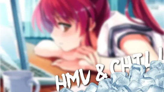 [HMV FH] – Hmv & Chill. [13in1]