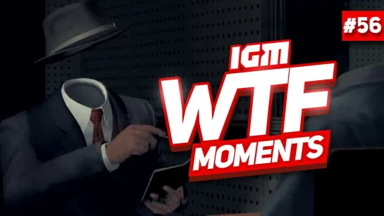 IGM WTF Moments #56