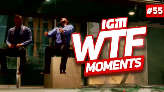 IGM WTF Moments #55