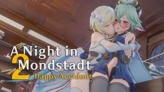 A Night in Mondstat - Happy Accident Part 2 (FULL HD)