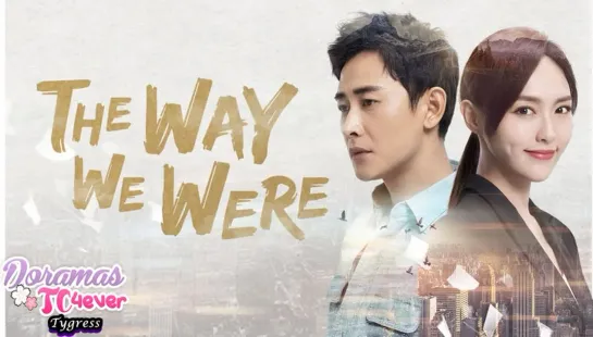 The Way We Were Episodio 47 DoramasTC4ever