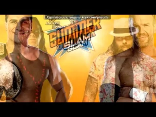 «PPV» под музыку WWE - Summer Slam 2013. Picrolla