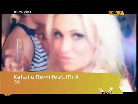 Kalwi & Remi Feat Mr. X - Girls (VIVA 100%)