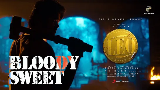 Leo - Bloody Sweet Promo _ Thalapathy Vijay _ Lokesh Kanagaraj _ Anirudh