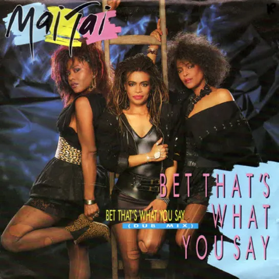 Mai Tai - Bet That's What You Say (1987)