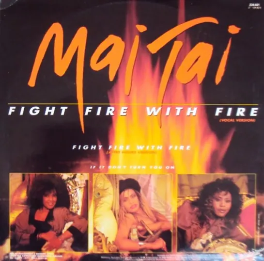 Mai Tai - Fight Fire With Fire (1987)